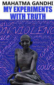 Title: My Experiments With Truth, Author: Mahatma Gandhi