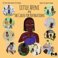Title: Little Afeni and the Cause for Reparations, Author: Nora 'Inora Kamala' Wittmann