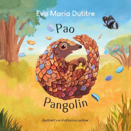 Title: Pao Pangolin, Author: Eva Maria Dutitre