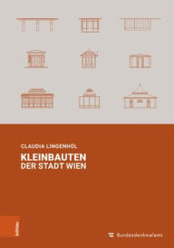 Title: Kleinbauten der Stadt Wien, Author: Claudia Lingenhol