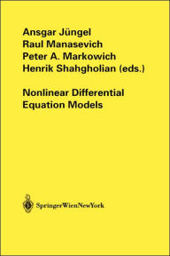 Title: Nonlinear Differential Equation Models / Edition 1, Author: Ansgar Jïngel