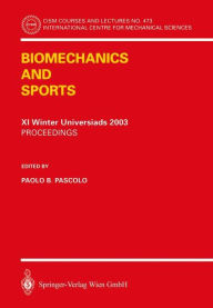 Title: Biomechanics and Sports: Proceedings of the XI Winter Universiads 2003 / Edition 1, Author: Paolo B. Pascolo