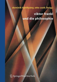 Title: Viktor Frankl und die Philosophie / Edition 1, Author: Dominik Batthyány