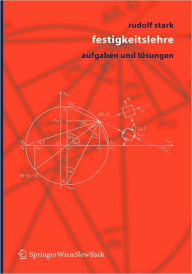 Title: Festigkeitslehre: Aufgaben und Lösungen / Edition 1, Author: Rudolf Stark