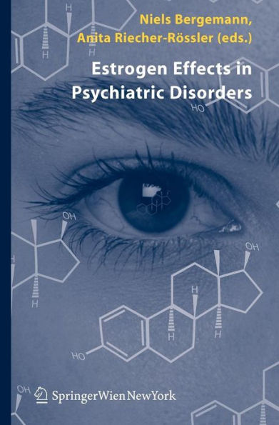 Estrogen Effects in Psychiatric Disorders / Edition 1