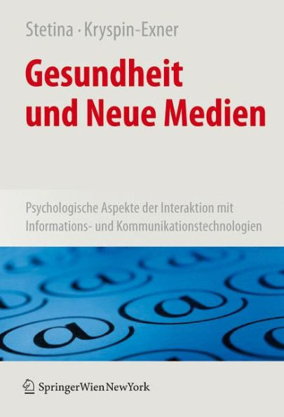 Gesundheit und Neue Medien: Psychologische Aspekte der Interaktion mit Informations- und Kommunikationstechnologien