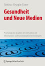 Gesundheit und Neue Medien: Psychologische Aspekte der Interaktion mit Informations- und Kommunikationstechnologien