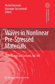 Title: Waves in Nonlinear Pre-Stressed Materials, Author: M. Destrade