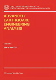 Title: Advanced Earthquake Engineering Analysis / Edition 1, Author: Alain Pecker