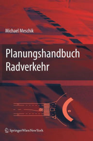 Title: Planungshandbuch Radverkehr / Edition 1, Author: Miachael Meschik