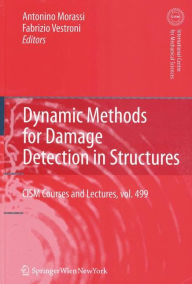 Title: Dynamic Methods for Damage Detection in Structures, Author: Antonino Morassi
