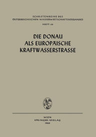 Title: Die Donau als Europï¿½ische Kraftwasserstrasse, Author: Heinz Fuchs