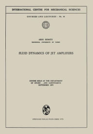 Title: Fluid Dynamics of Jet Amplifiers: Course held at the Department of Hydro- and Gasdynamics, September 1970, Author: Ario Romiti