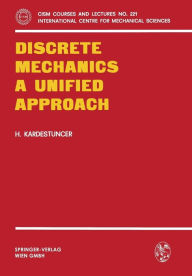 Title: Discrete Mechanics A Unified Approach, Author: H. Kardestuncer