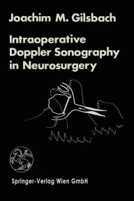 Title: Intraoperative Doppler Sonography in Neurosurgery, Author: J.M. Gilsbach