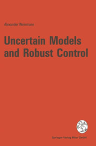 Title: Uncertain Models and Robust Control, Author: Alexander Weinmann