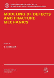 Title: Modeling of Defects and Fracture Mechanics, Author: G. Herrmann