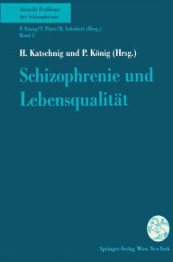 Title: Schizophrenie und Lebensqualitï¿½t / Edition 1, Author: H. Katschnig