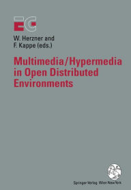 Title: Multimedia/Hypermedia in Open Distributed Environments: Proceedings of the Eurographics Symposium in Graz, Austria, June 6-9, 1994, Author: Wolfgang Herzner