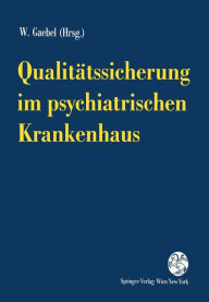 Title: Qualitätssicherung im psychiatrischen Krankenhaus, Author: Wolfgang Gaebel