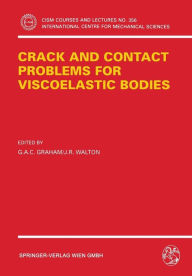 Title: Crack and Contact Problems for Viscoelastic Bodies, Author: G.A.C. Graham