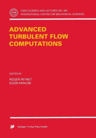 Title: Advanced Turbulent Flow Computations / Edition 1, Author: Roger Peyret