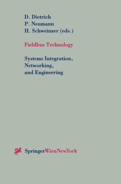 Fieldbus Technology: Systems Integration, Networking, and Engineering Proceedings of the Fieldbus Conference FeT'99 in Magdeburg, Federal Republic of Germany, September 23-24,1999 / Edition 1