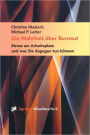 Die Wahrheit ï¿½ber Burnout: Stress am Arbeitsplatz und was Sie dagegen tun kï¿½nnen