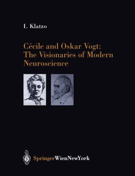 Cï¿½cile and Oskar Vogt: The Visionaries of Modern Neuroscience