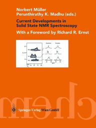 Title: Current Developments in Solid State NMR Spectroscopy, Author: Norbert Mïller