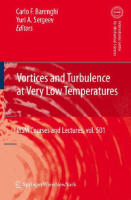 Title: Vortices and Turbulence at Very Low Temperatures / Edition 1, Author: Carlo Barenghi