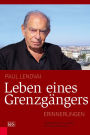 Leben eines Grenzgängers: Erinnerungen. Aufgezeichnet im Gespräch mit Zsófia Mihancsik