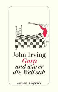 Title: Garp und wie er die Welt sah, Author: John Irving
