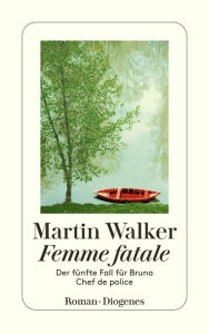 Title: Femme fatale: Der fünfte Fall für Bruno, Chef de Police, Author: Martin Walker