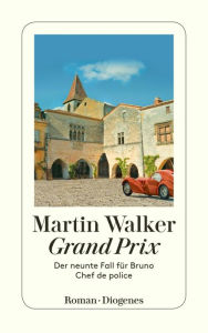 Title: Grand Prix: Der neunte Fall für Bruno, Chef de police, Author: Martin Walker