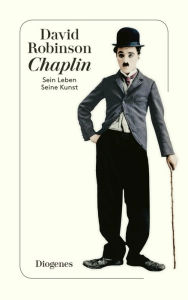 Title: Chaplin: Sein Leben, seine Kunst, Author: David Robinson