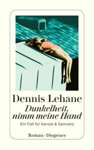 Title: Dunkelheit, nimm meine Hand: Ein Fall für Kenzie & Gennaro, Author: Dennis Lehane