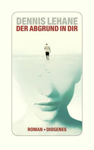 Title: Der Abgrund in dir, Author: Dennis Lehane