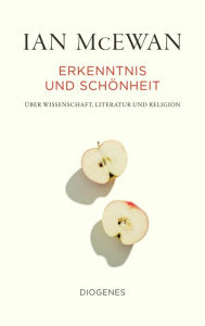 Title: Erkenntnis und Schönheit: Über Wissenschaft, Literatur und Religion, Author: Ian McEwan