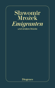 Title: Emigranten: und andere Stücke, Author: Slawomir Mrozek