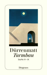 Title: Turmbau: Stoffe IV-IX: Begegnungen / Querfahrt / Die Brücke / Das Haus / Vinter / Das Hirn, Author: Friedrich Dürrenmatt