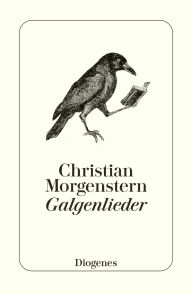 Title: Galgenlieder, Author: Christian Morgenstern