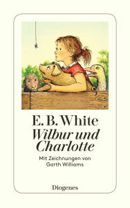 Title: Wilbur und Charlotte (Charlotte's Web), Author: E. B. White