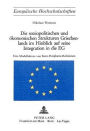 Die soziopolitischen und oekonomischen Strukturen Griechenlands im Hinblick auf seine Integration in die EG: Eine Modellskizze von Kern-Peripherie-Relationen