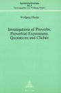 Investigations of Proverbs, Proverbial Expressions, Quotations and Clichis: