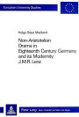 Non-Aristotelian Drama in Eighteenth Century Germany and Its Modernity: J. M. R. Lenz