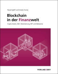 Title: Blockchain in der Finanzwelt: Crypto Assets, DeFi, Tokenisierung, NFT und Metaverse, Author: Pascal Egloff