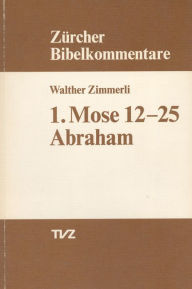 Title: 1. Mose 12-25: Abraham, Author: Walther Zimmerli