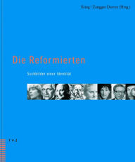 Title: Die Reformierten: Suchbilder einer Identitat, Author: Matthias Krieg
