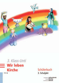 Title: 3. Klass-Unti. Wir leben Kirche: Schulerbuch 3. Schuljahr, Author: Jurg Bosshardt